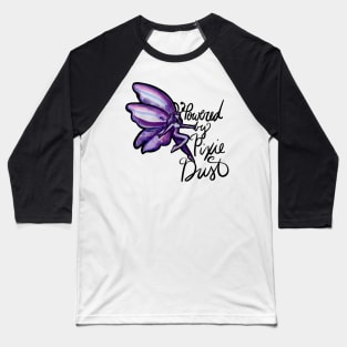 Powered by Pixie Dust Purple Fairy Baseball T-Shirt